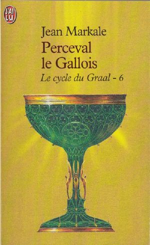 [Le cycle du Graal 06] • Perceval Le Gallois